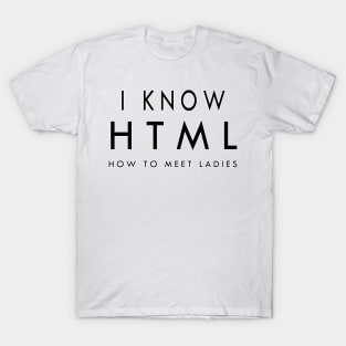 I know html T-Shirt